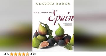 The Food of Spain: A Culinary History with Hundreds of Authentic Regional Recipes